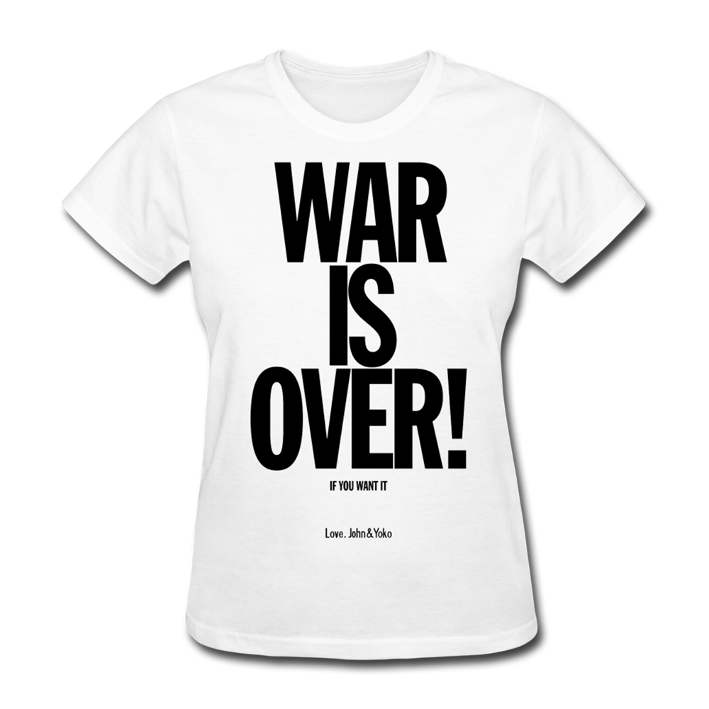 War is Over T-Shirt (Women)